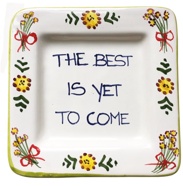 The Best Is Yet To Come Small Tray